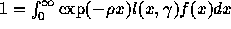 $1= \int_0^\infty \exp(-\rho x) l(x,\gamma)
f(x) dx $